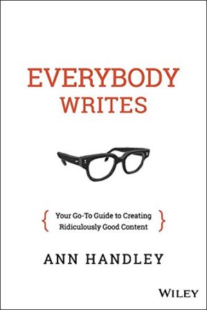 Everybody writes: Your go-to guide to creating ridiculously good content